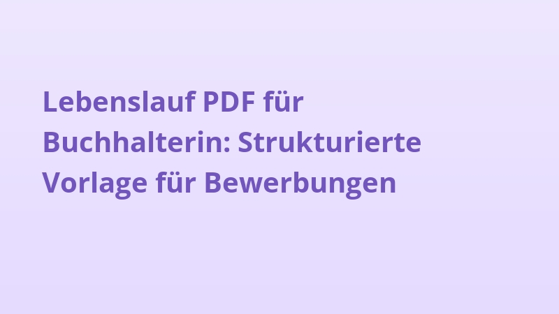 Lebenslauf PDF für Buchhalterin: Strukturierte Vorlage für Bewerbungen