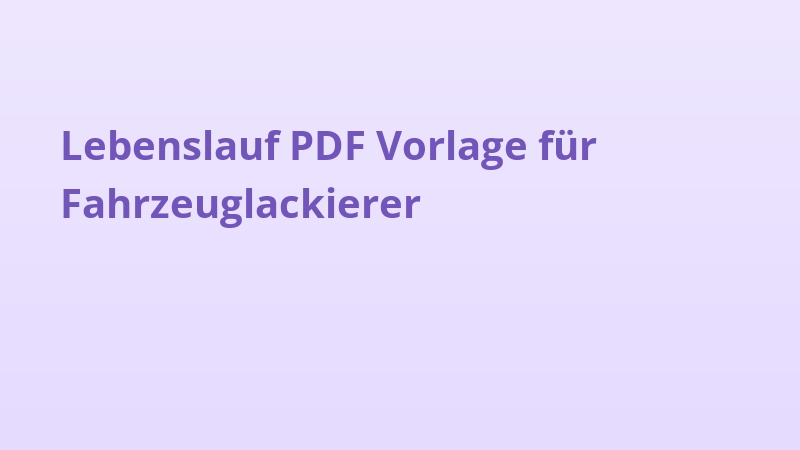 Lebenslauf PDF Vorlage für Fahrzeuglackierer