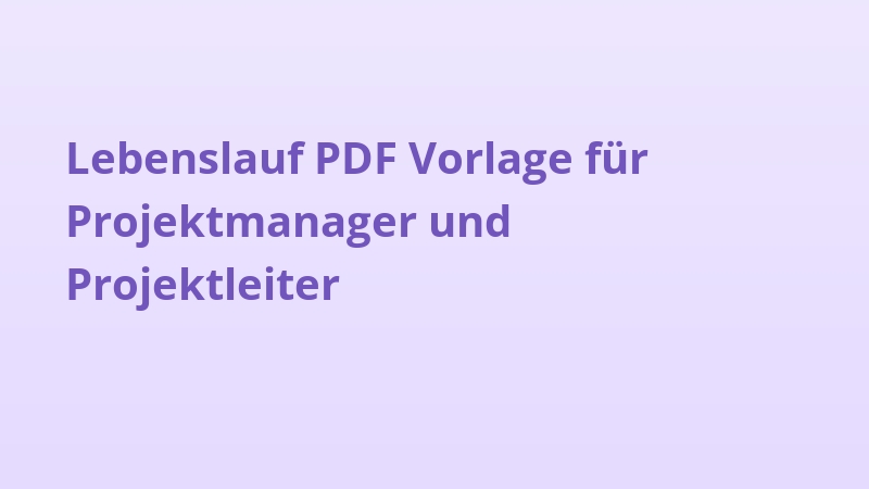Lebenslauf PDF Vorlage für Projektmanager und Projektleiter