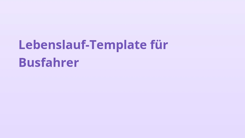 Lebenslauf-Template für Busfahrer