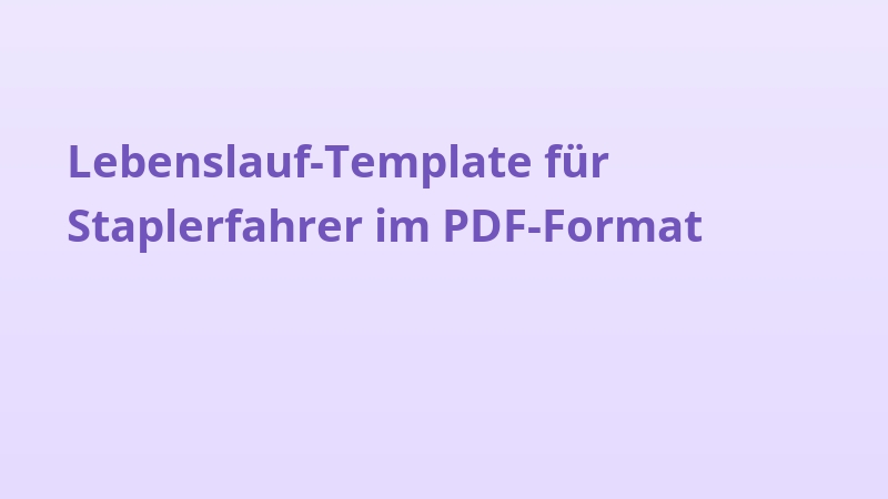 Lebenslauf-Template für Staplerfahrer im PDF-Format