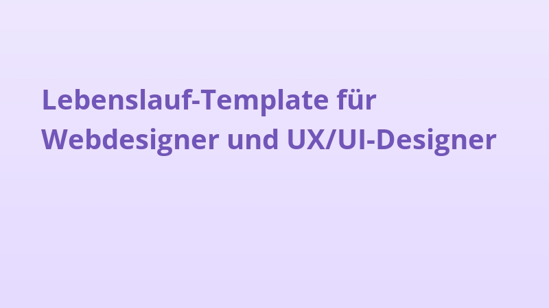 Lebenslauf-Template für Webdesigner und UX/UI-Designer