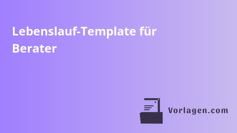 Lebenslauf-Template für Berater