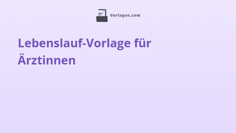 Lebenslauf-Vorlage für Ärztinnen