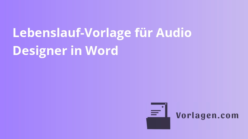 Lebenslauf-Vorlage für Audio Designer in Word