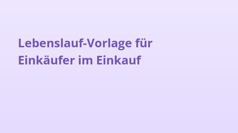 Lebenslauf-Vorlage für Einkäufer im Einkauf