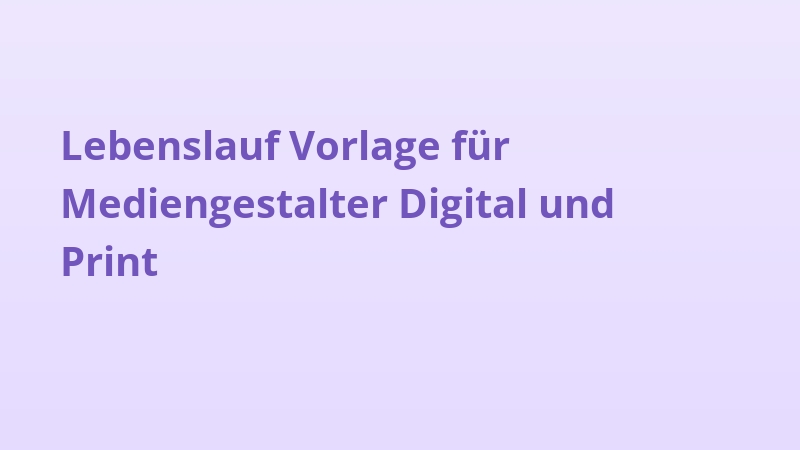 Lebenslauf Vorlage für Mediengestalter Digital und Print