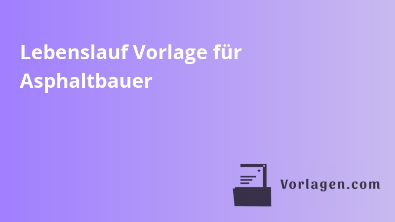 Lebenslauf Vorlage für Asphaltbauer