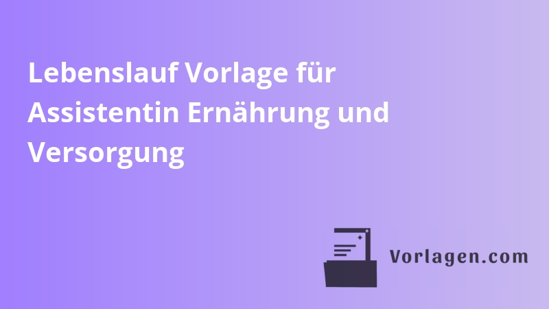 Lebenslauf Vorlage für Assistentin Ernährung und Versorgung