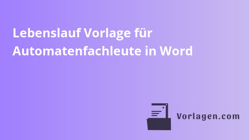 Lebenslauf Vorlage für Automatenfachleute in Word