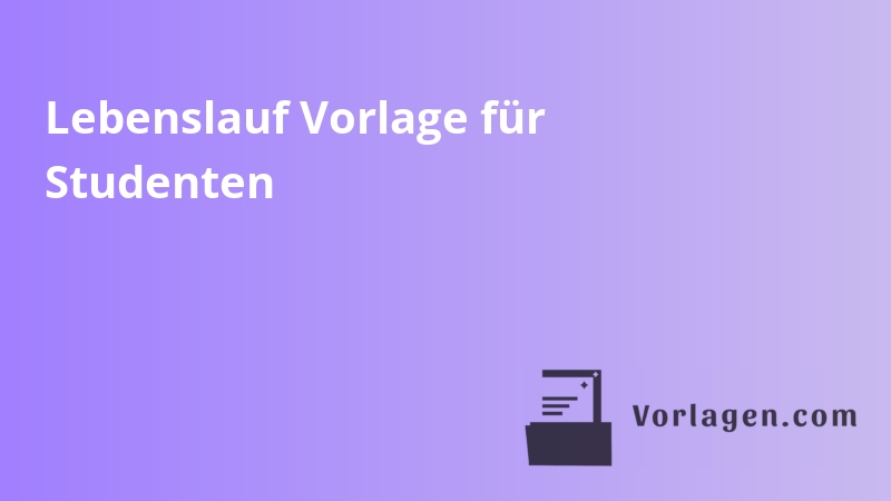 Lebenslauf Vorlage für Studenten