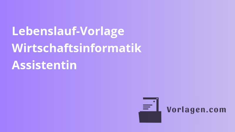 Lebenslauf-Vorlage Wirtschaftsinformatik Assistentin