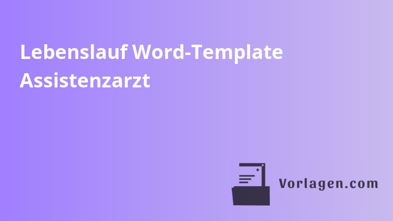 Lebenslauf Word-Template Assistenzarzt