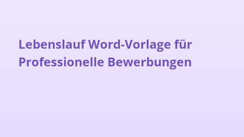Lebenslauf Word-Vorlage für Professionelle Bewerbungen