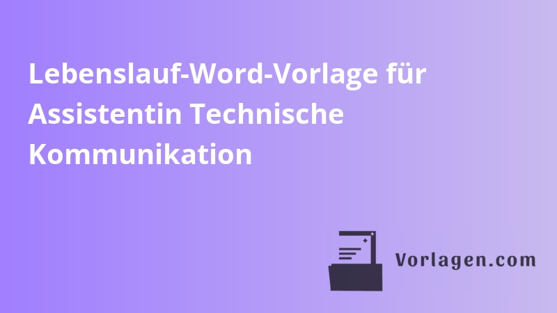 Lebenslauf-Word-Vorlage für Assistentin Technische Kommunikation