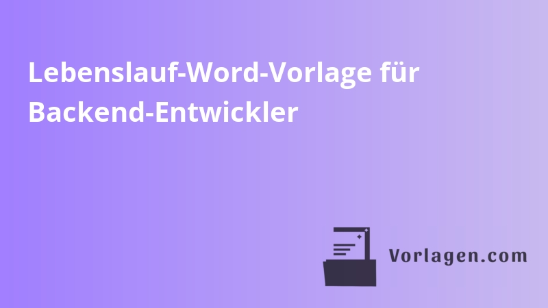 Lebenslauf-Word-Vorlage für Backend-Entwickler