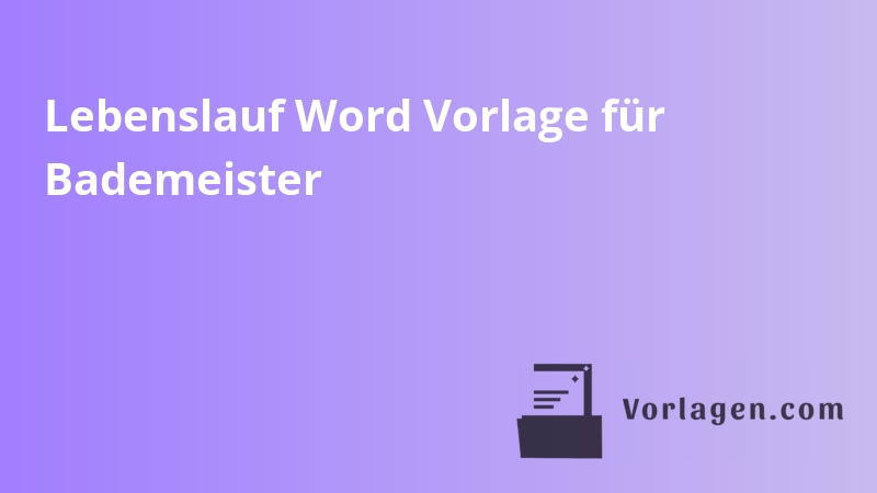 Lebenslauf Word Vorlage für Bademeister