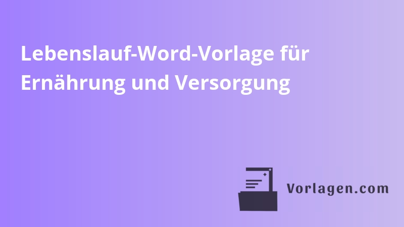 Lebenslauf-Word-Vorlage für Ernährung und Versorgung