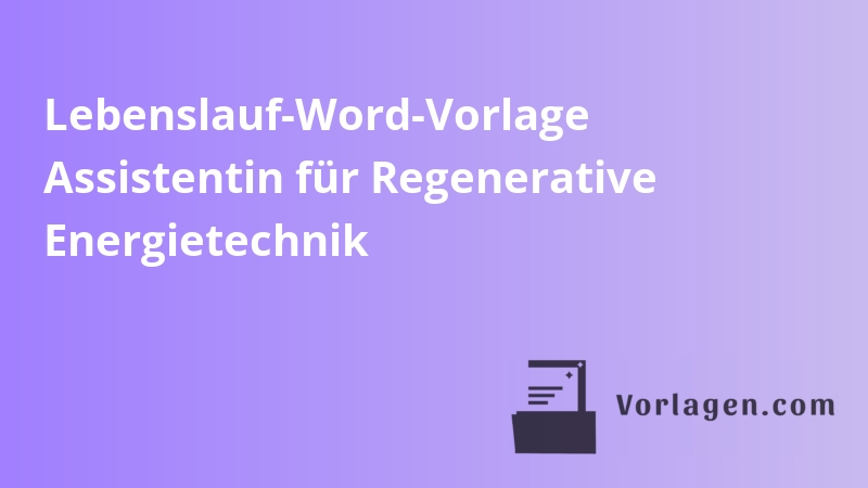 Lebenslauf-Word-Vorlage Assistentin für Regenerative Energietechnik