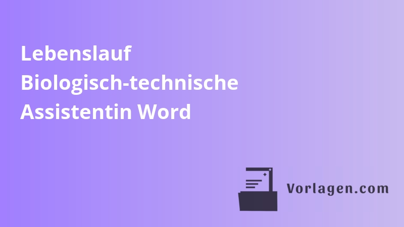 Lebenslauf Biologisch-technische Assistentin Word