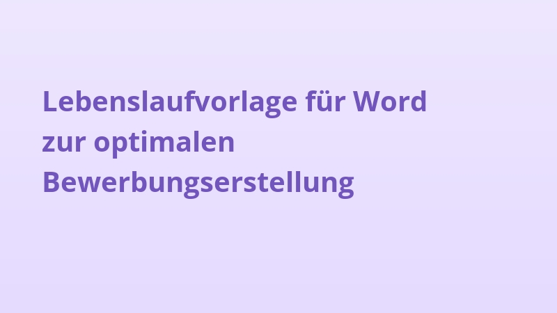 Lebenslaufvorlage für Word zur optimalen Bewerbungserstellung