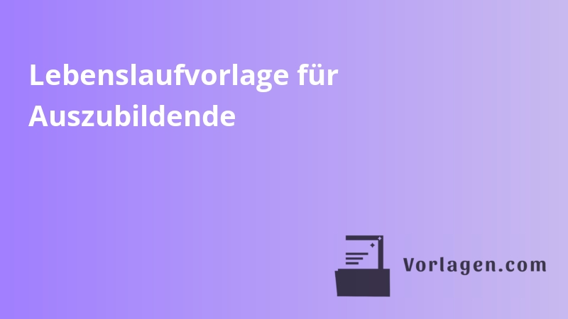 Lebenslaufvorlage für Auszubildende