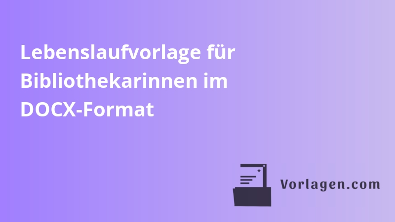 Lebenslaufvorlage für Bibliothekarinnen im DOCX-Format