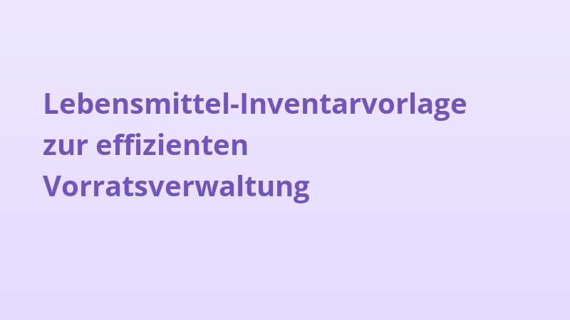 Lebensmittel-Inventarvorlage zur effizienten Vorratsverwaltung