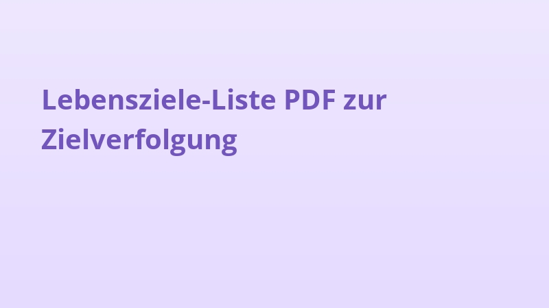 Lebensziele-Liste PDF zur Zielverfolgung