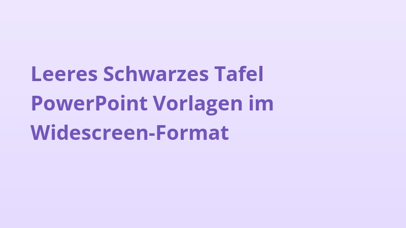 Leeres Schwarzes Tafel PowerPoint Vorlagen im Widescreen-Format