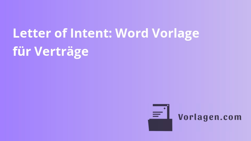 Letter of Intent: Word Vorlage für Verträge