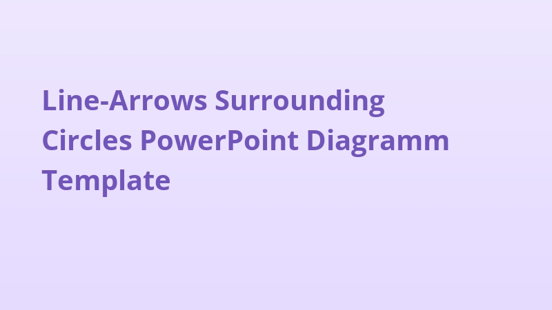 Line-Arrows Surrounding Circles PowerPoint Diagramm Template