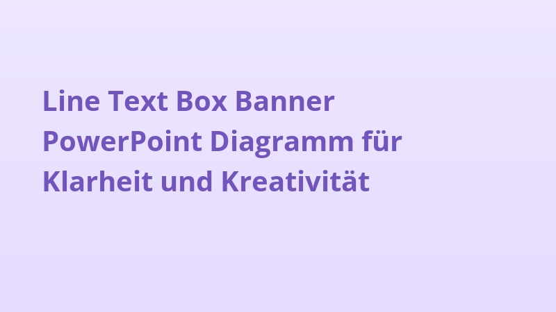 Line Text Box Banner PowerPoint Diagramm für Klarheit und Kreativität
