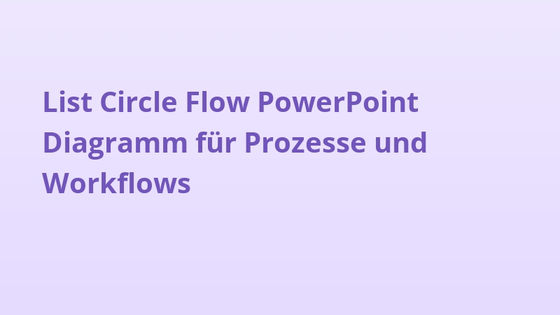 List Circle Flow PowerPoint Diagramm für Prozesse und Workflows