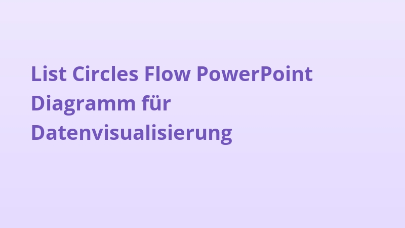 List Circles Flow PowerPoint Diagramm für Datenvisualisierung