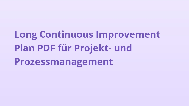 Long Continuous Improvement Plan PDF für Projekt- und Prozessmanagement