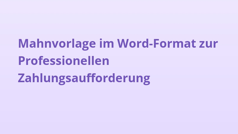 Mahnvorlage im Word-Format zur Professionellen Zahlungsaufforderung