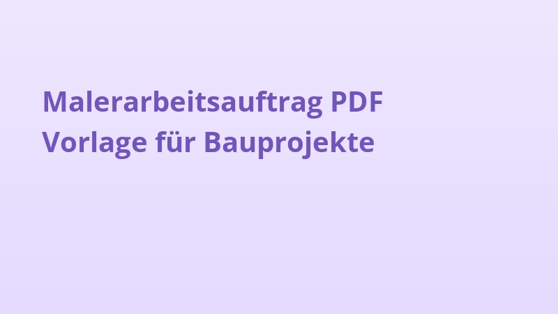 Malerarbeitsauftrag PDF Vorlage für Bauprojekte