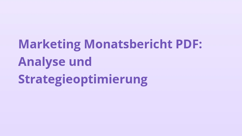 Marketing Monatsbericht PDF: Analyse und Strategieoptimierung