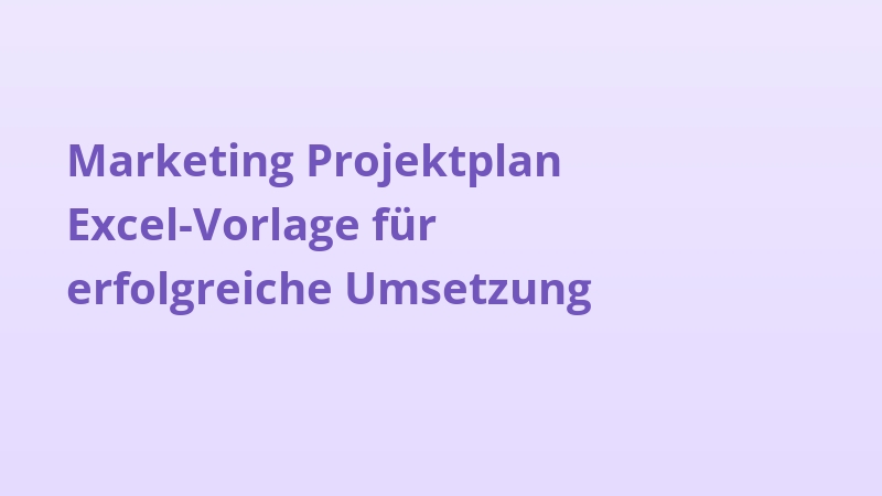 Marketing Projektplan Excel-Vorlage für erfolgreiche Umsetzung