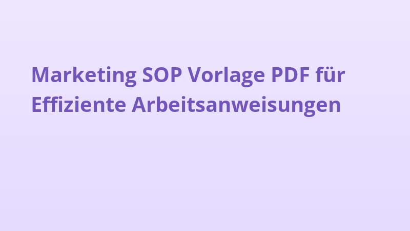 Marketing SOP Vorlage PDF für Effiziente Arbeitsanweisungen
