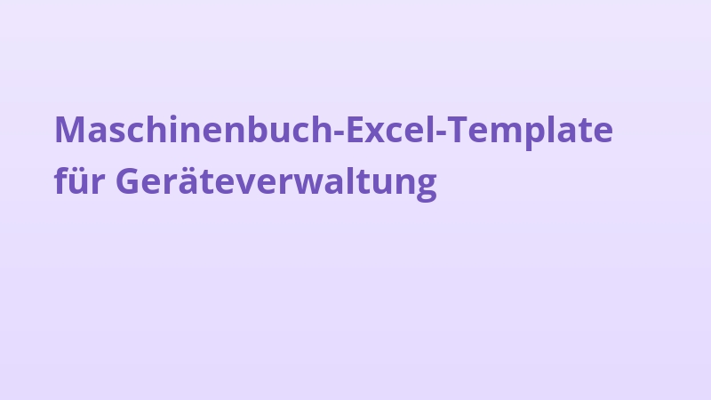 Maschinenbuch-Excel-Template für Geräteverwaltung