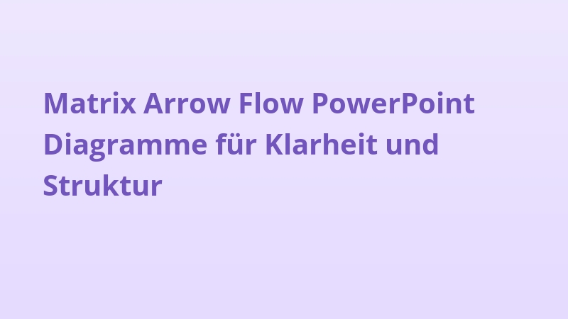 Matrix Arrow Flow PowerPoint Diagramme für Klarheit und Struktur