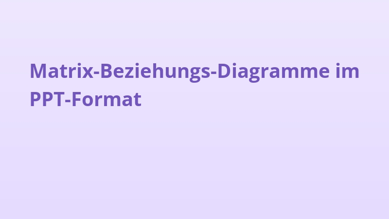 Matrix-Beziehungs-Diagramme im PPT-Format