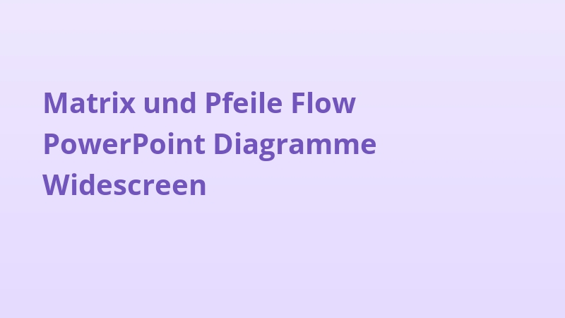 Matrix und Pfeile Flow PowerPoint Diagramme Widescreen