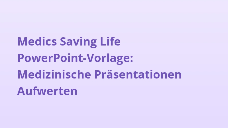 Medics Saving Life PowerPoint-Vorlage: Medizinische Präsentationen Aufwerten