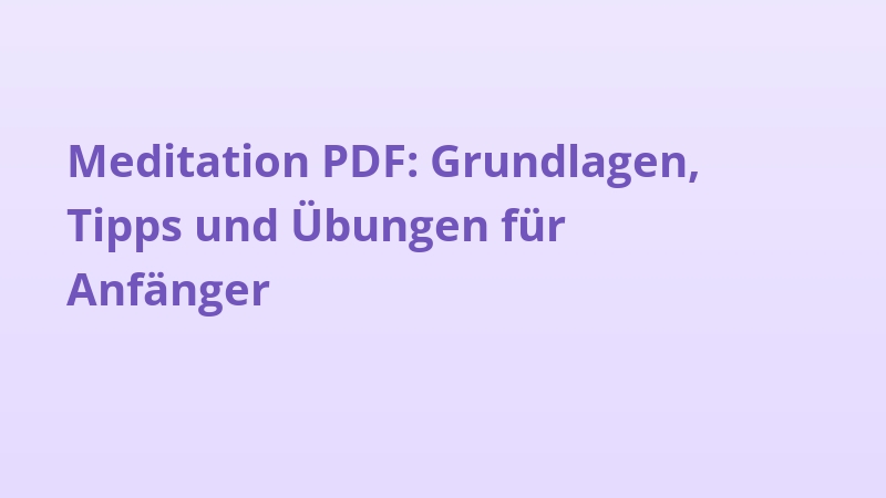 Meditation PDF: Grundlagen, Tipps und Übungen für Anfänger