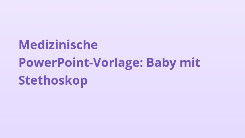 Medizinische PowerPoint-Vorlage: Baby mit Stethoskop