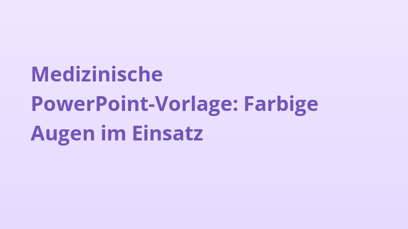 Medizinische PowerPoint-Vorlage: Farbige Augen im Einsatz