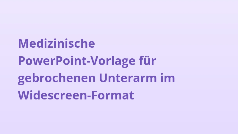 Medizinische PowerPoint-Vorlage für gebrochenen Unterarm im Widescreen-Format